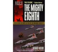 The Mighty Eighth: The Air War in Europe as Told by the Men Who Fought it (Paperback) - Common