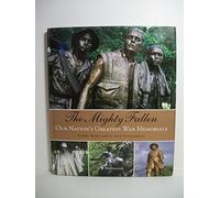 The Mighty Fallen: Our Nation's Greatest War Memorials