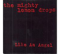 The Mighty Lemon Drops - Like An Angel
