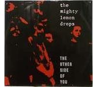 The Mighty Lemon Drops - The Other Side Of You