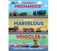 The Mighty Mechanics Guide to Marvelous Vehicles