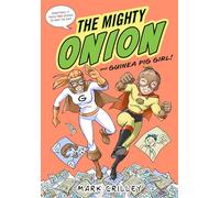 The Mighty Onion and Guinea Pig Girl!