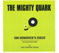 The Mighty Quark - Ian Hendrick'S Disco