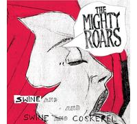 The Mighty Roars - Swine And Cockerel [VINYL]