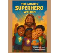 THE MIGHTY SUPERHERO WITHIN