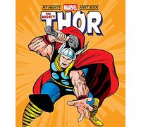 The Mighty Thor: My Mighty Marvel First Book (A Mighty Marvel First Book)