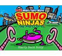 THE MIGHTY TIGHTY-WHITEY SUMO NINJAS v. THE PIG-CLOPS