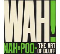The Mighty Wah! Nah=Poo-The Art Of Bluff + Insert 1981 UK vinyl LP CLASSIC1