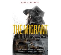 The Migrant : Crossing borders does not always lead you further from home