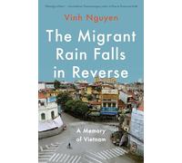 The Migrant Rain Falls in Reverse: A Memory of Vietnam