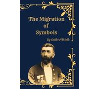 The Migration of Symbols: A Classic Study of Religious Symbolism Across Civilizations