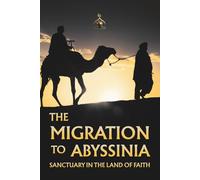 The Migration to Abyssinia: Sanctuary in the Land of Faith