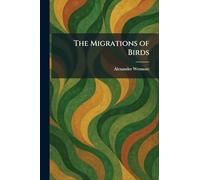 The Migrations of Birds