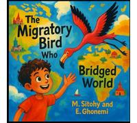 The Migratory bird who Bridged The World: Adventure Books For Boys And Girls Age 8-12 (adventure in Nature)