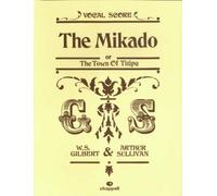 The Mikado (Vocal Score) by W. S. Gilbert, A. Sullivan (1995) Sheet music