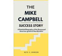 The mike campbell Success story: A detailed Biography of the Renowned American guitarist Heartbreaker