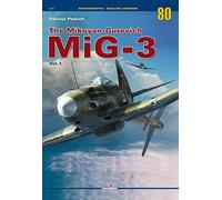 The Mikoyan-Gurevich MiG-3 Vol. I: Volume 1 (Monographs)