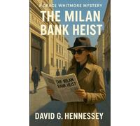 The Milan Bank Heist: 44 (Grace Whitmore Mystery)
