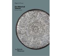 The Mildenhall Treasure (Objects in Focus)