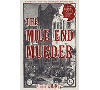 The Mile End Murder: The Case Conan Doyle Couldn't Solve