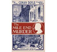 The Mile End Murder: The Case Conan Doyle Couldn't Solve