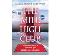 The Mile High Club: Confessions of a Private Jet Flight Attendant