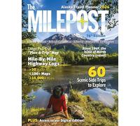 The Milepost 2024: Alaska Travel Planner