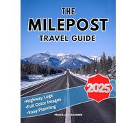 The Milepost Travel Guide 2025