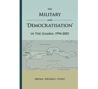The Military and 'Democratisation' in The Gambia