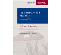The Military and the Press: An Uneasy Truce (Visions of the American Press): xxiii