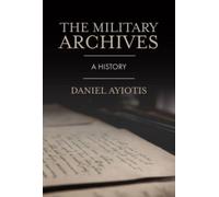 The Military Archives : A History