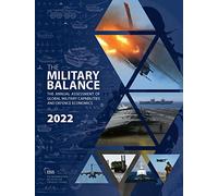 The Military Balance 2022: The International Institute for Strategic Studies