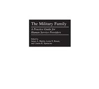 The Military Family: A Practice Guide for Human Service Providers