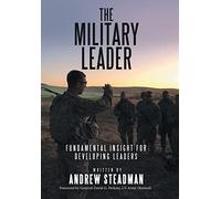 The Military Leader: Fundamental Insight for Developing Leaders