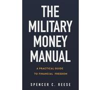 The Military Money Manual: A Practical Guide to Financial Freedom | Personal Finance Books