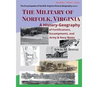 The Military of Norfolk, Virginia: A History-Geography of Fortifications, Encampments, Army and Navy Bases Since the American Revolution (6)