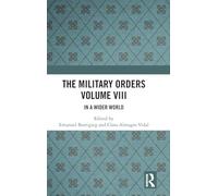 The Military Orders Volume VIII: In a Wider World: 8