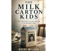 The Milk Carton Kids: How a Generation Learned to See Fear at the Breakfast Table