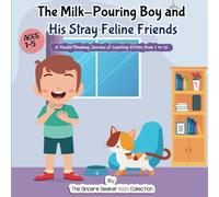 The Milk-Pouring Boy and his Stray Feline Friends: A Playful Rhyming Journey of Counting Kitties from 1 to 10 (Books About God for Kids | Exploring Faith & Spirituality)