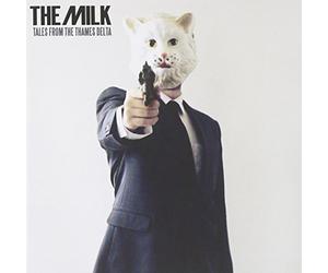 The Milk - Tales From The Thames Delta