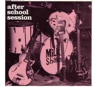 The Milkshakes - After School Session [Reissue]