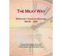The Milky Way: Webster's Timeline History, 385 BC - 2007