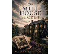 The Mill House Secret: An Atmospheric Mystery Novella