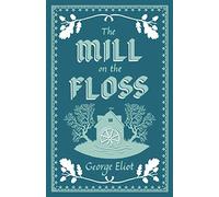 The Mill on the Floss: Annotated Edition (Alma Classics Evergreens) (Evergreens)