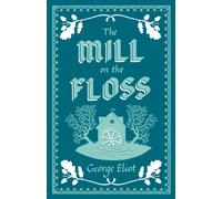 The Mill on the Floss : Annotated Edition (Alma Classics Evergreens)