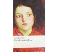 The Mill on the Floss (Oxford World's Classics) by Eliot, George Published by Oxford Paperbacks (2008)