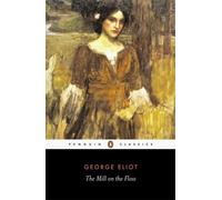 The Mill on the Floss (Penguin Classics) by Eliot, George (February 27, 2003) Paperback
