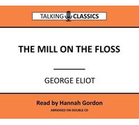 The Mill on the Floss (Talking Classics)