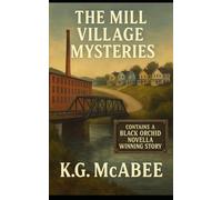 The Mill Village Mysteries