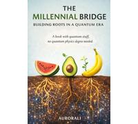 The Millennial Bridge: Building Roots in A Quantum Era